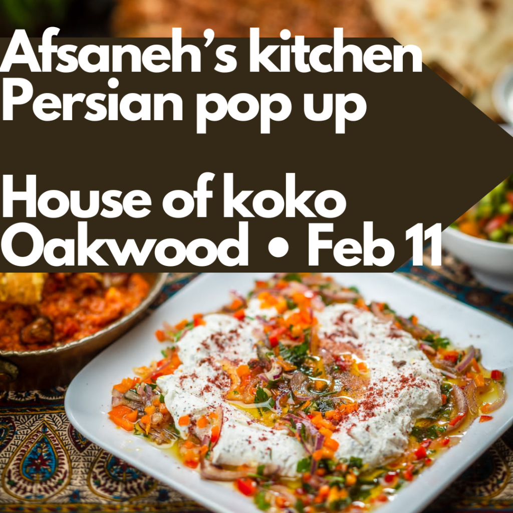 Afsaneh's Kitchen Persian Pop Up At House Of Koko Oakwood